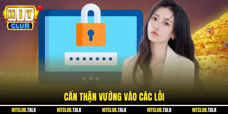 Cẩn thận vướng vào các lỗi