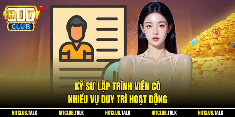 Kỹ sư lập trình viên có nhiều vụ duy trì hoạt động