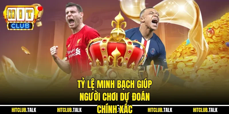 Tỷ lệ minh bạch giúp người chơi dự đoán chính xác
